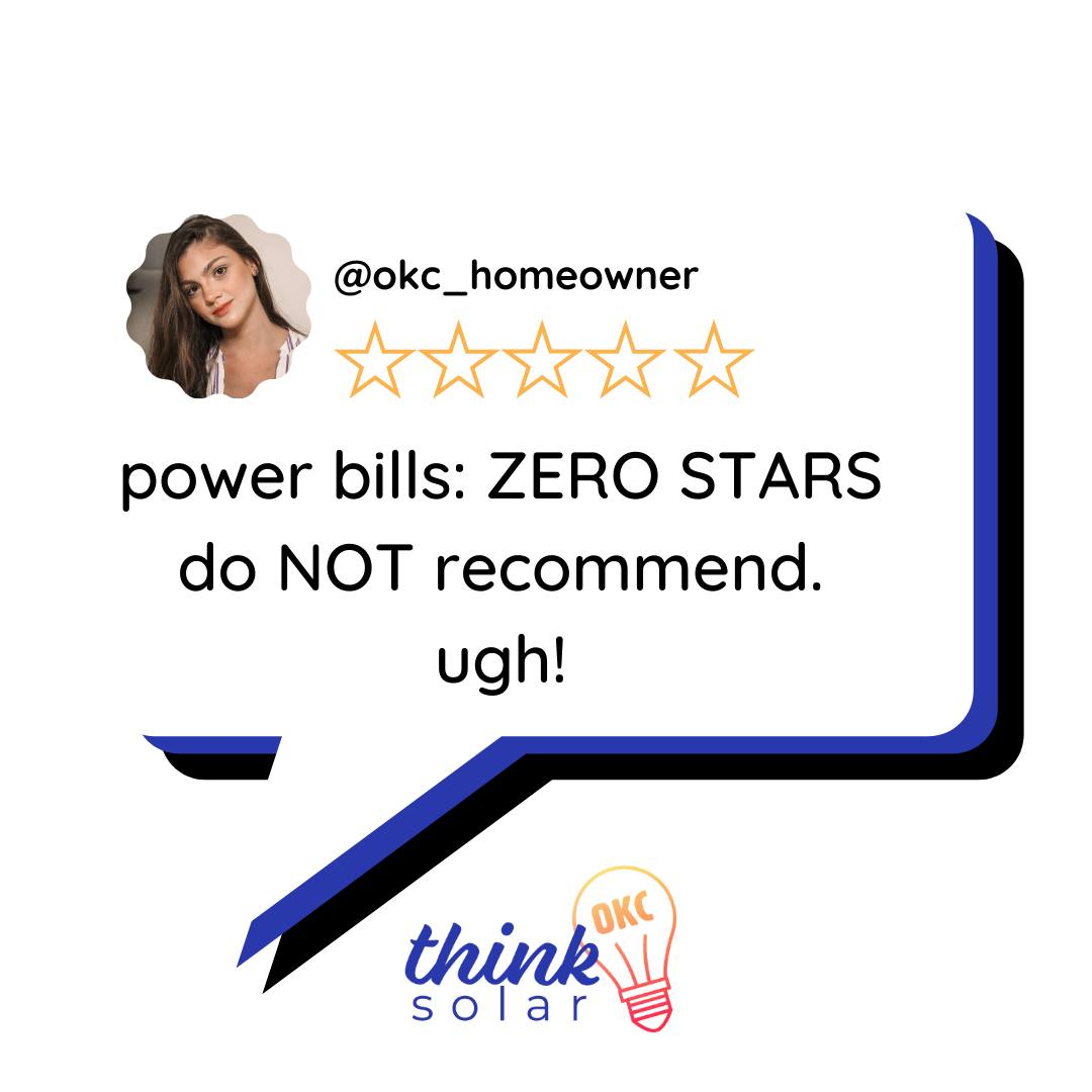 Quote bubble of an OKC homer owner giving their power bill a 0 stars review